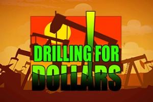 Drilling for Dollars