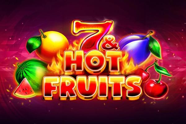 7 & Hot Fruits