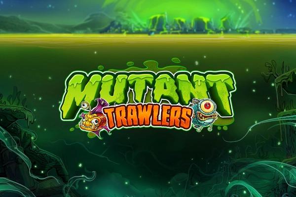 Mutant Trawlers