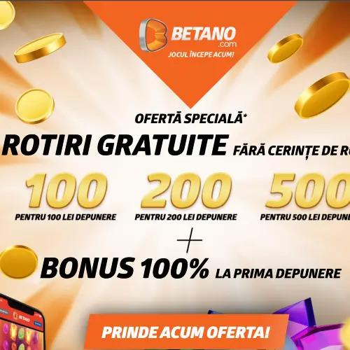 Ofertă Specială Betano: Rotiri Gratuite fără cerințe de rulaj + Bonus 100% la prima depunere